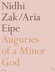 Title: Auguries of a Minor God, Author: Nidhi Zak/Aria Eipe