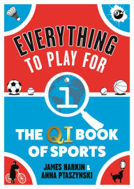 Textbooks to download for free Everything to Play For: The QI Book of Sports 
