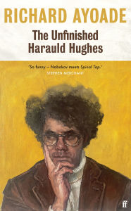 Ebook pdf downloads The Unfinished Harauld Hughes (English Edition) by Richard Ayoade 9780571377893 