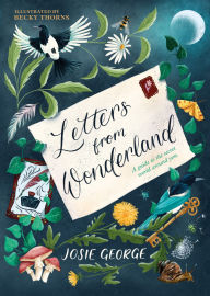 Title: Letters from Wonderland: A Guide to the Secret World Around You, Author: Josie George
