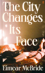 Textbook ebooks download free The City Changes Its Face  by Eimear McBride