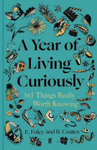 Ebooks to download to computer A Year of Living Curiously: 365 Things Really Worth Knowing