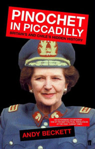 Title: Pinochet in Piccadilly, Author: Andy Beckett