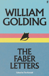 Title: William Golding: The Faber Letters, Author: William Golding