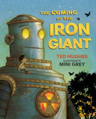 Title: The Coming of the Iron Giant, Author: Ted Hughes