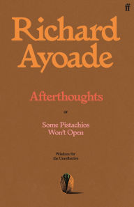 Title: Afterthoughts: Wisdom for the Unreflective, Author: Richard Ayoade