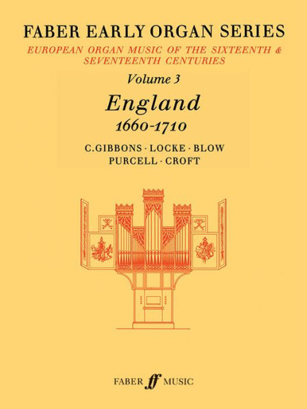 Faber Early Organ, Vol 3: England 1660-1710