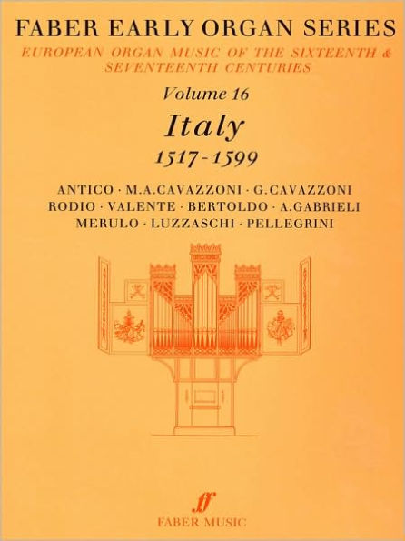 Faber Early Organ, Vol 16: Italy 1517-1599