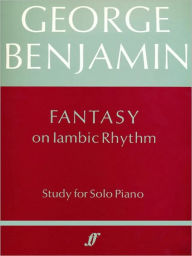 Title: Fantasy on Iambic Rhythm, Author: George Benjamin