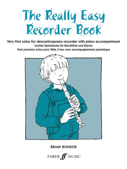 The Really Easy Recorder Book: Very First Solos for Recorder with Piano Accompaniment