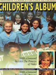 Title: Children's Album: With a Feature by HRH The Princess of Wales, Author: Daniel Scott