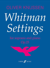 Title: Whitman Settings: Part(s), Author: Oliver Knussen