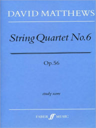 Title: String Quartet No. 6: Study Score, Author: David Matthews