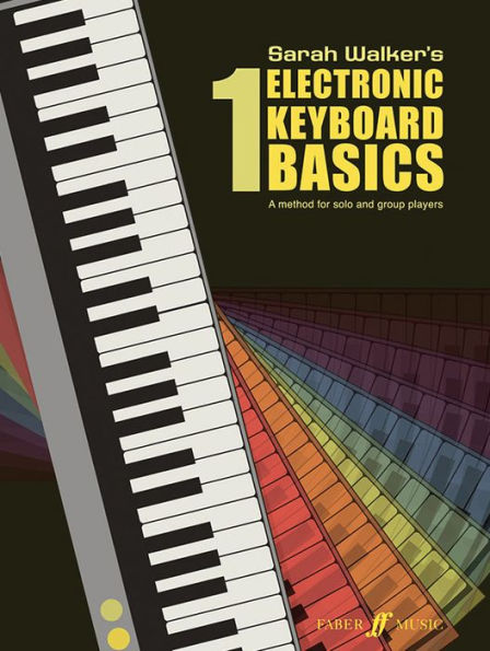 Electronic Keyboard Basics 1: A Method for Solo and Group Learning