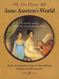 Title: Jane Austen's World: Evocative music from the classic feature films Pride & Prejudice, Sense & Sensibility and Emma and Persuasion, Author: FABER & FABER