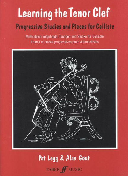 Learning the Tenor Clef (Cello): Progressive Studies and Pieces for Cello