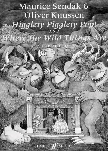 Higglety Pigglety Pop! and Where the Wild Things Are: Libretto