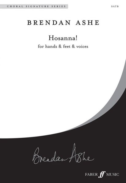 Hosanna!: For Hands, Feet and Voices (SATB, a cappella), Choral Octavo