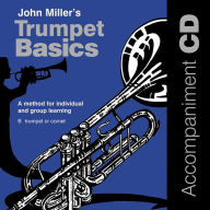 Title: Trumpet Basics: A Method for Individual and Group Learning, Author: John Miller