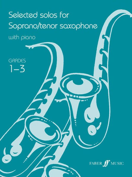 Selected Solos for Soprano/Tenor Saxophone: Grade 1-3