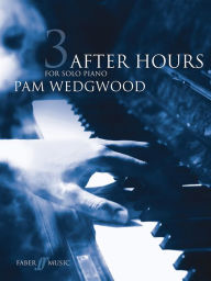 Title: After Hours for Solo Piano, Bk 3, Author: Pam Wedgwood