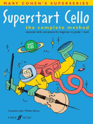 Title: Superstart Cello: The Complete Method, Book & CD, Author: Mary Cohen