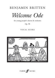 Title: Welcome Ode: Vocal Score, Author: Benjamin Britten