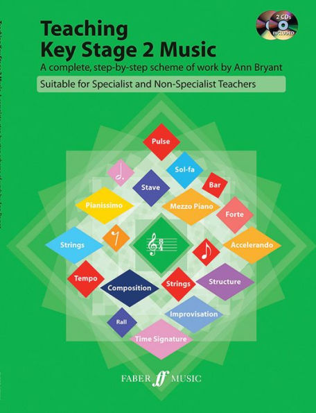 Teaching Key Stage 2 Music: A Complete, Step-by-Step Scheme of Work Suitable for Specialist and Non-Specialist Teachers, Book & Enhanced CD