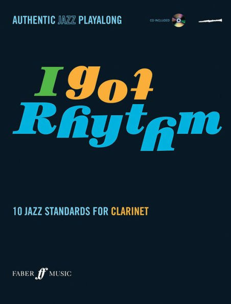 I Got Rhythm for Clarinet: 10 Jazz Standards for Clarinet, Book & CD