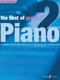 Title: The Best of Grade 2 Piano: A Compilation of the Best Grade 2 (Elementary) Pieces Ever, Author: Anthony Williams