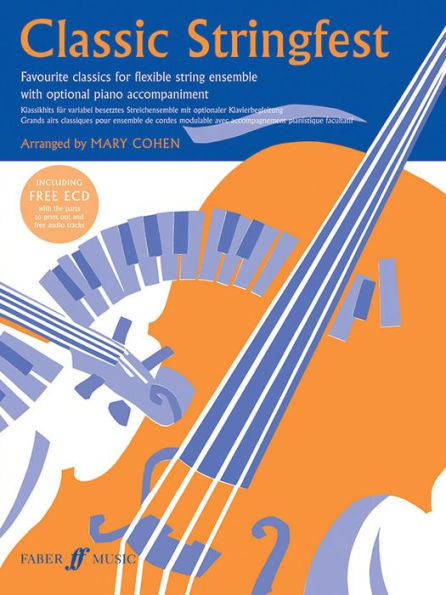 Classic Stringfest: Favourite Classics for Flexible String Ensemble with Optional Piano Accompaniment, Score & Enhanced CD