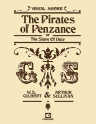 Title: The Pirates of Penzance: Vocal Score, Vocal Score, Author: William S. Gilbert