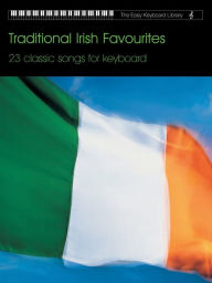 Title: Traditional Irish Favourites: 23 Classic Songs for Keyboard, Author: Alfred Music