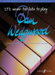 Alternative view 1 of It's Never Too Late to Play Pam Wedgwood: 16 Great New Pieces for Piano Solo and Duet