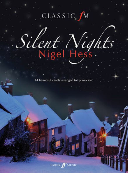 Classic FM -- Silent Nights: 14 Beautiful Carols Arranged for Piano Solo