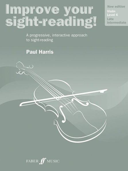 Improve Your Sight-reading! Violin, Level 6: A Progressive, Interactive Approach to Sight-reading