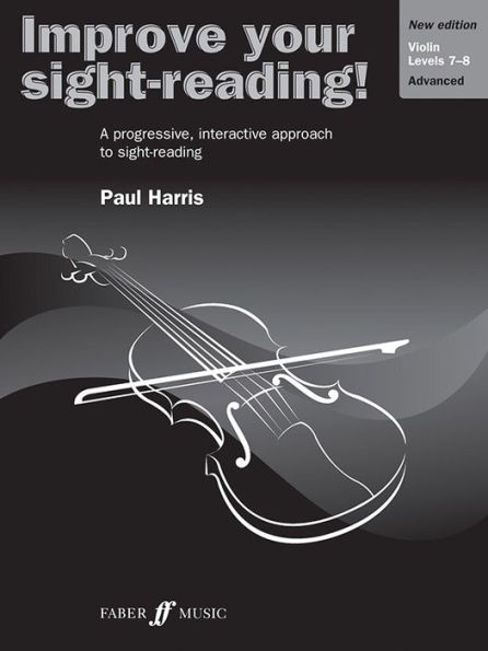 Improve Your Sight-reading! Violin, Level 7-8: A Progressive, Interactive Approach to Sight-reading