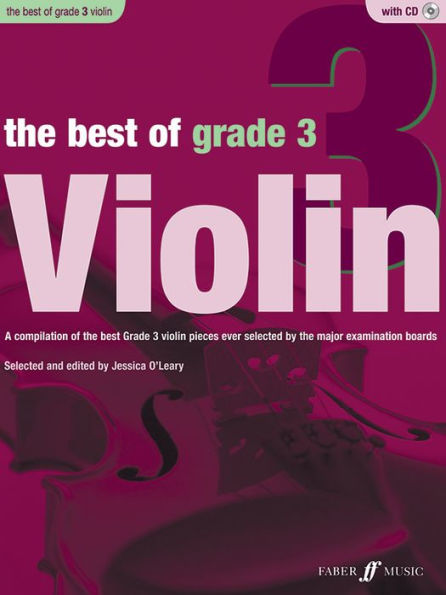 The Best of Grade Violin: A compilation of the best ever Grade violin pieces ever selected by the major examination boards