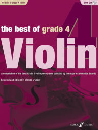 Title: The Best of Grade 4 Violin: A compilation of the best ever Grade 2 violin pieces ever selected by the major examination boards, Book & CD, Author: Jessica O'Leary