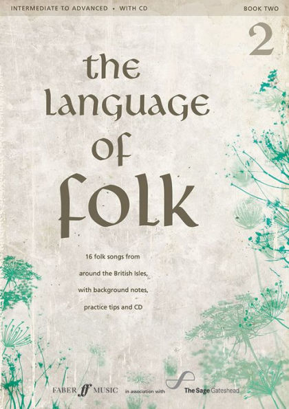 The Language of Folk, Bk 2: 16 Folk Songs from around the British Isles, with Background Notes, Practice Tips and CD, Book & CD