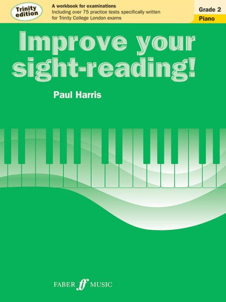 Improve Your Sight-reading! Trinity Piano, Grade 2: A Workbook for Examinations