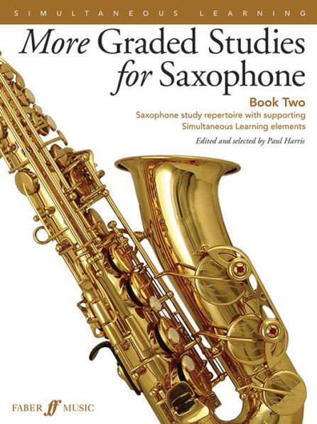 More Graded Studies for Saxophone, Bk 2: Saxophone Study Repertoire with Supporting Simultaneous Learning Elements