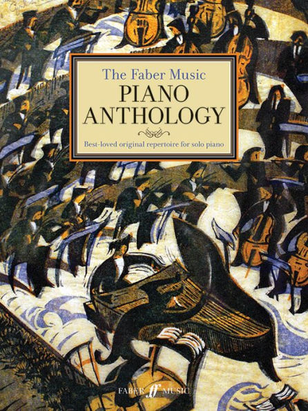 The Faber Music Piano Anthology: Best-loved Original Repertoire for Solo Piano, Hardcover Book