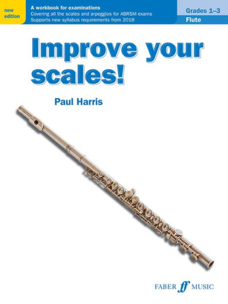 Improve Your Scales! Flute, Grades 1-3: A Workbook for Examinations