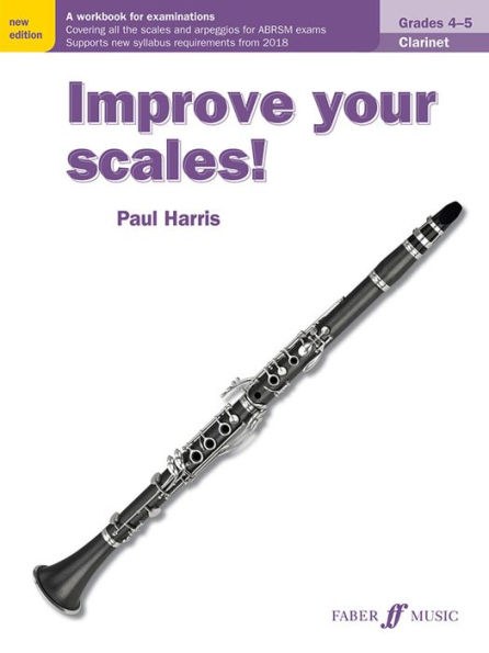 Improve Your Scales! Clarinet, Grades 4-5: A Workbook for Examinations