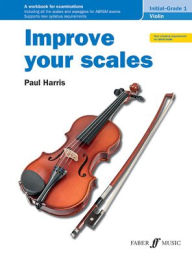 Title: Improve Your Scales! Violin, Initial and Grade 1, Author: Paul Harris