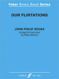 Title: Our Flirtations: Score & Parts, Author: John Philip Sousa