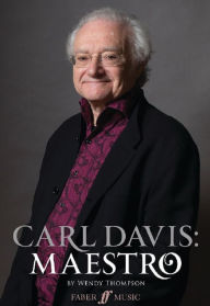 Title: Carl Davis: Maestro, Author: Wendy Thompson