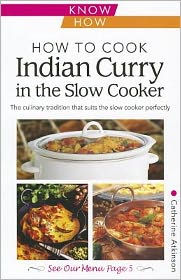 Title: How To Cook Indian Curry in the Slow Cooker, Author: Catherine Atkinson