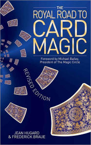Title: Royal Road to Card Magic, Author: Braue Frederick Hugard jean